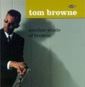 Album  Cover Tom Browne - Another Shade Of Browne on HIP BOP Records from 1996