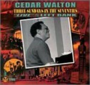 Front Cover Album Cedar Walton - Three Sundays in the Seventies/Live at the...