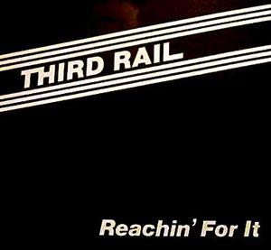 Front Cover Album Third Rail - Reachin' For It