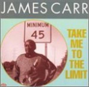 Album  Cover James Carr - Take Me To The Limit on GOLDWAX Records from 1991