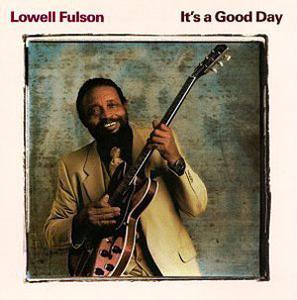 Front Cover Album Lowell Fulson - It's a Good Day Front Cover Album Lowell Fulson - It's a Good Day