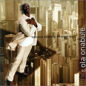 Front Cover Album Ola Onabule - Precious Libations for Silent Gods Front Cover Album Ola Onabule - Precious Libations for Silent Gods