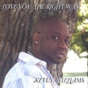 Album  Cover Kevin Williams - Love You The Right Way on PCMM Records from 2005