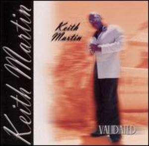 Album  Cover Keith Martin - Validated on ORCHARD Records from 2004