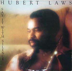Front Cover Album Hubert Laws - Say It With Silence Front Cover Album Hubert Laws - Say It With Silence