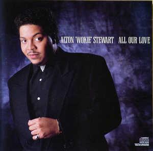Album  Cover Alton Wokie Stewart - All Our Love on EPIC Records from 1989