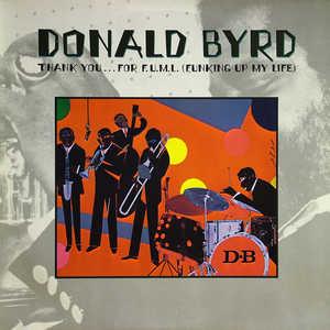 Album  Cover Donald Byrd - Thank You...for F.u.m.l. (funking Up My Life) on ELEKTRA Records from 1978