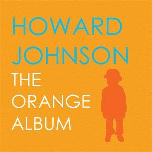 Howard Johnson - The Orange Album Howard Johnson - The Orange Album