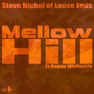 Front Cover Single Steve Nichol - Mellow Hill Ft Ragan Whiteside