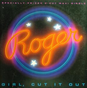 Front Cover Single Roger Troutman - Girl, Cut It Out Feat. Shirley Murdock