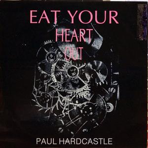 Front Cover Single Paul Hardcastle - Eat Your Heart Out