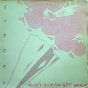 Front Cover Single Freeez - Love's Gonna Get You
