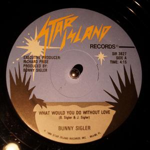 Front Cover Single Bunny Sigler - What Would You Do Without Love