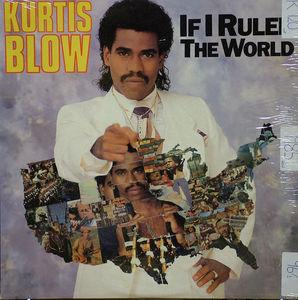 Front Cover Single Kurtis Blow - If I Ruled The World
