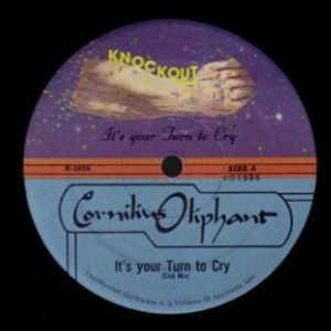 Front Cover Single Cornelius Oliphant - It's Your Turn To Cry