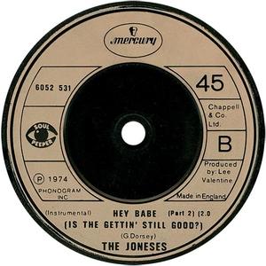 Front Cover Single The Joneses - Hey Babe (Is The Gettin' Still Good?)