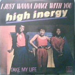 Front Cover Single High Inergy - I Just Wanna Dance With You