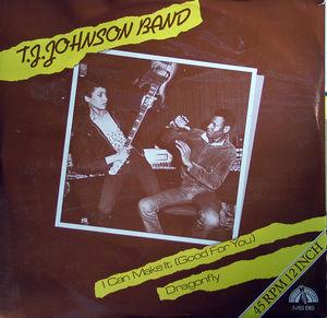 Front Cover Single T.j. Johnson Band - I Can Make It (good For You)