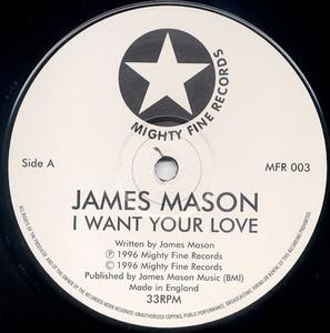 Front Cover Single James Mason - I Want Your Love