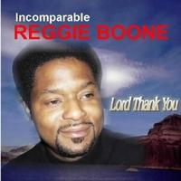Front Cover Single Incomparable Reggie Boone - Lord Thank You