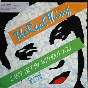 Front Cover Single The Real Thing - Can't Get Without You (the decade remix)