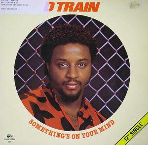 Front Cover Single D-train - Something On Your Mind