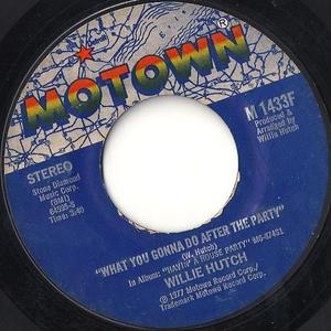 Front Cover Single Willie Hutch - What You Gonna Do After The Party
