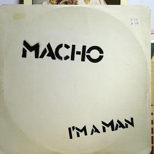 Single Cover Macho - I'm A Man