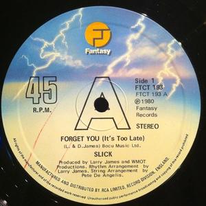 Single Cover Slick - Forget You (it's Too Late)