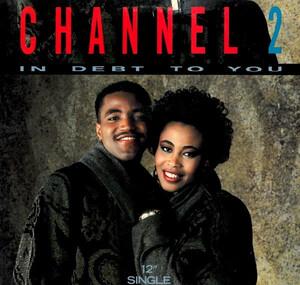 Single Cover Channel 2 - In Debt To You (edited Dance Version)