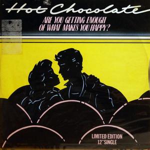 Single Cover Hot Chocolate - Are You Getting Enough Of What Makes You Happy