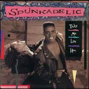 Single Cover Spunkadelic - Take Me Like I Am