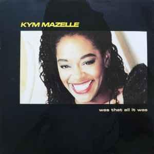 Single Cover Kym - Was That All It Was Mazelle