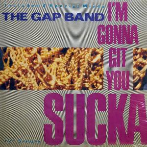 Single Cover The - I'm Gonna Git You Sucka Gap Band