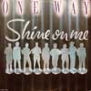 One Way - Shine On Me