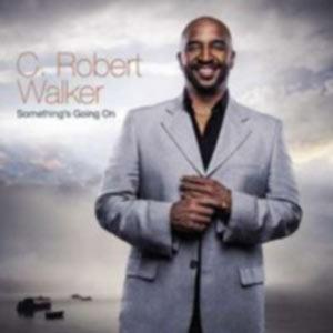 C Robert Walker - Somethings Going On