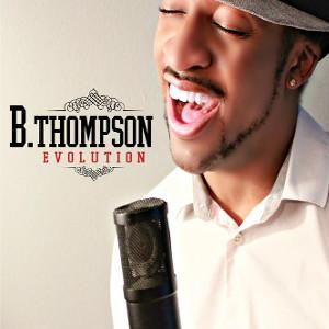 B Thompson - Evolution Feat. Enois Scroggins