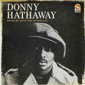 Donny Hathaway - Never My Love -The Anthology