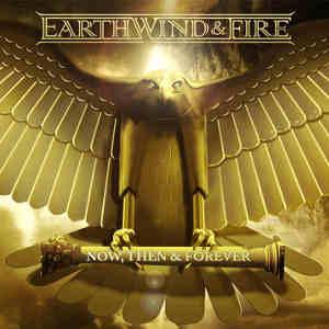 Earth Wind & Fire - Now, Then & Forever