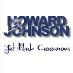 Howard Johnson - Jet Black Cassanova