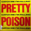 Pretty Poison - Catch Me I'm Falling